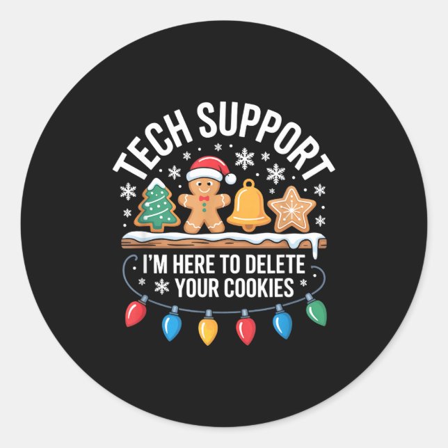 Tech Suprt Im Here To Delete Your Cookies Christma Classic Round Sticker (Front)