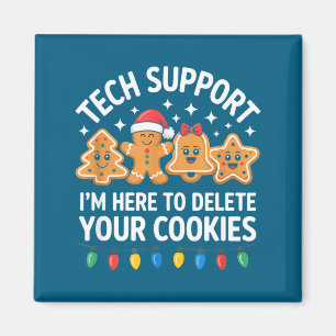 Tech Suprt Im Here To Delete Your Cookies Christma Magnet