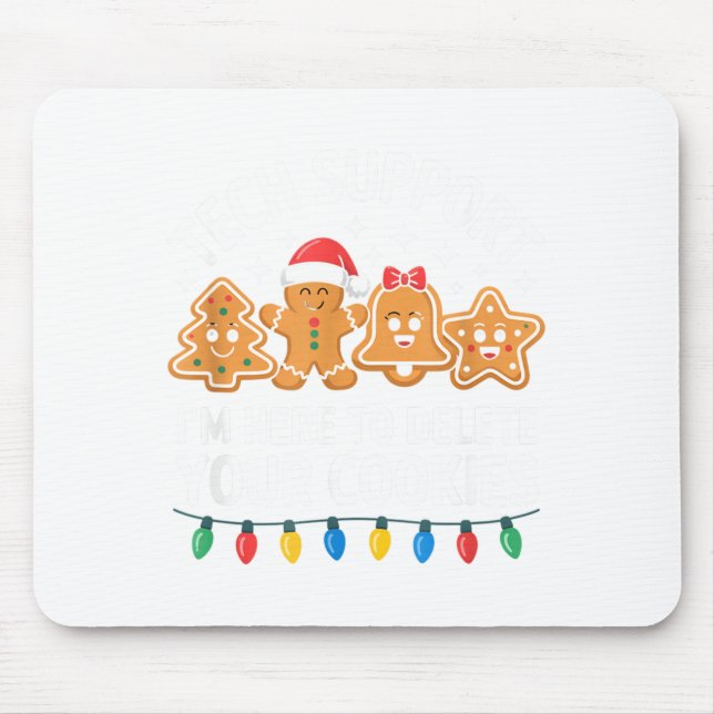 Tech Suprt Im Here To Delete Your Cookies Christma Mouse Pad (Front)