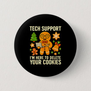 Tech Suprt I'm Here To Delete Your Cookies Funny X 2 Inch Round Button