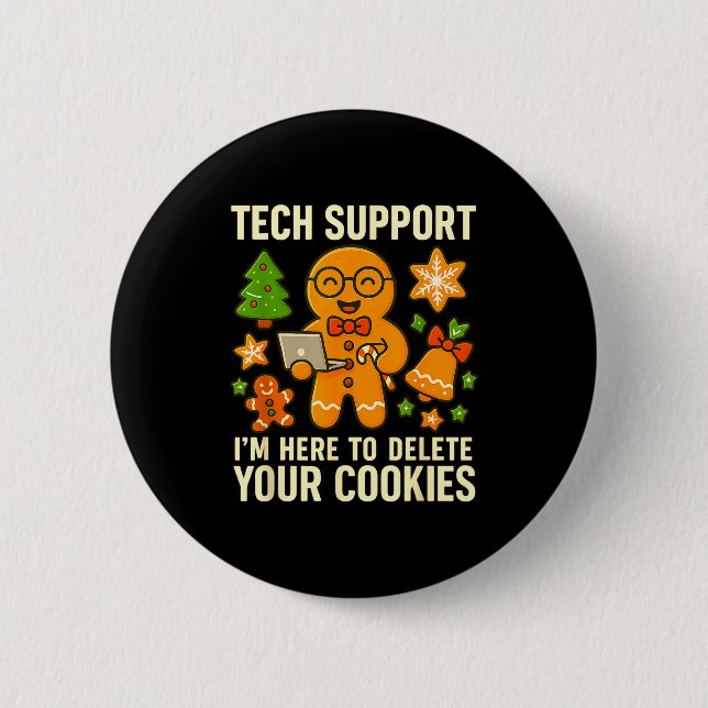 Tech Suprt I'm Here To Delete Your Cookies Funny X 2 Inch Round Button (Front)