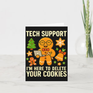 Tech Suprt I'm Here To Delete Your Cookies Funny X Card