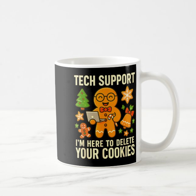 Tech Suprt I'm Here To Delete Your Cookies Funny X Coffee Mug (Right)