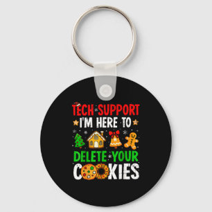 Tech Suprt I'm Here To Delete Your Cookies Gingerb Keychain