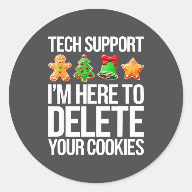 Tech Suprt I'm Here To Delete Your Cookies Men Fun Classic Round Sticker (Front)