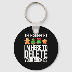 Tech Suprt I'm Here To Delete Your Cookies Men Fun Keychain