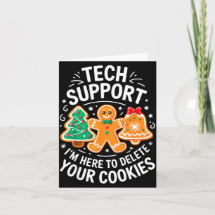 Tech Suprt I'm Here To Delete Your Cookies Shirt C Card