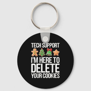 Tech Suprt I'm Here To Delete Your Cookies Shirt C Keychain