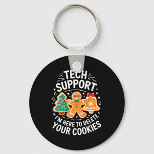 Tech Suprt I'm Here To Delete Your Cookies Shirt C Keychain