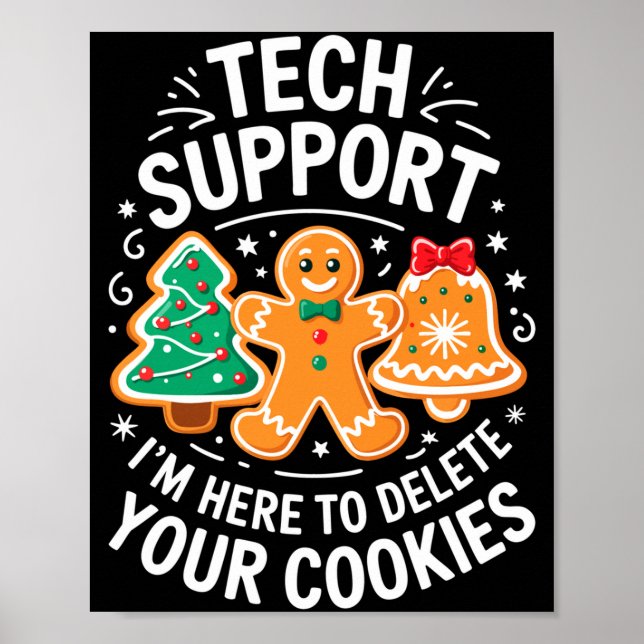 Tech Suprt I'm Here To Delete Your Cookies Shirt C Poster (Front)