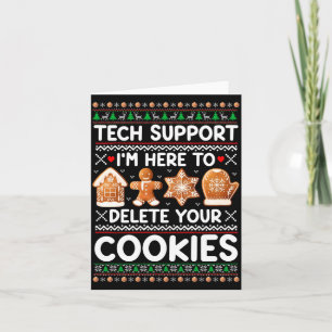 Tech Suprt I'm Here To Delete Your Cookies Ugly Ch Card