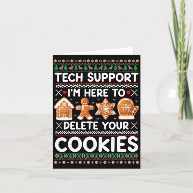Tech Suprt I'm Here To Delete Your Cookies Ugly Ch Card (Front)