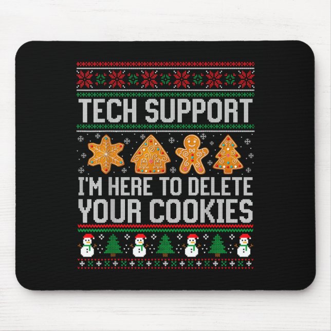 Tech Suprt I'm Here To Delete Your Cookies Ugly Sw Mouse Pad (Front)