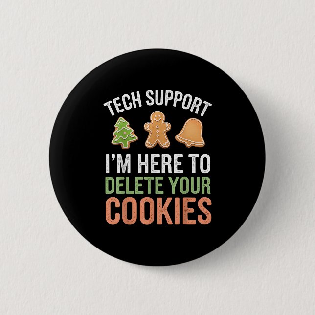 Tech Suprt I'm Here To Delete Your Cookies Xmas Ch 2 Inch Round Button (Front)