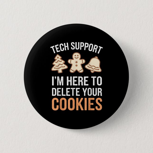 Tech Suprt I'm Here To Delete Your Cookies Xmas Ch 2 Inch Round Button (Front)
