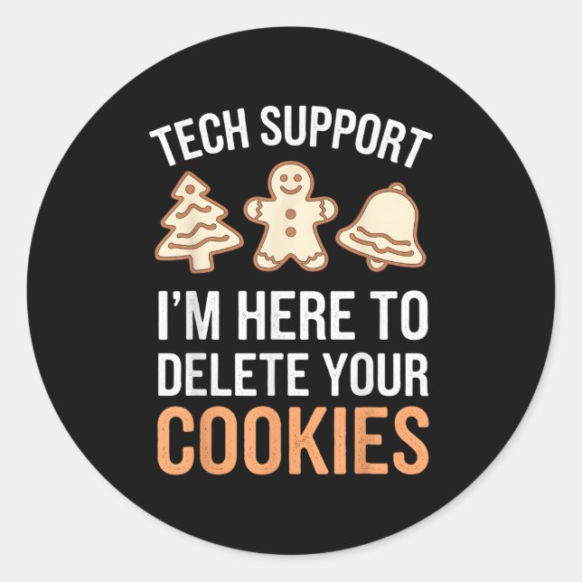 Tech Suprt I'm Here To Delete Your Cookies Xmas Ch Classic Round Sticker (Front)