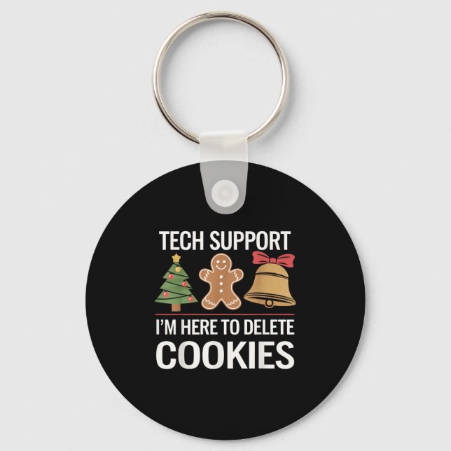 Tech Suprt I'm Here To Delete Your Cookies Xmas Ch Keychain (Front)