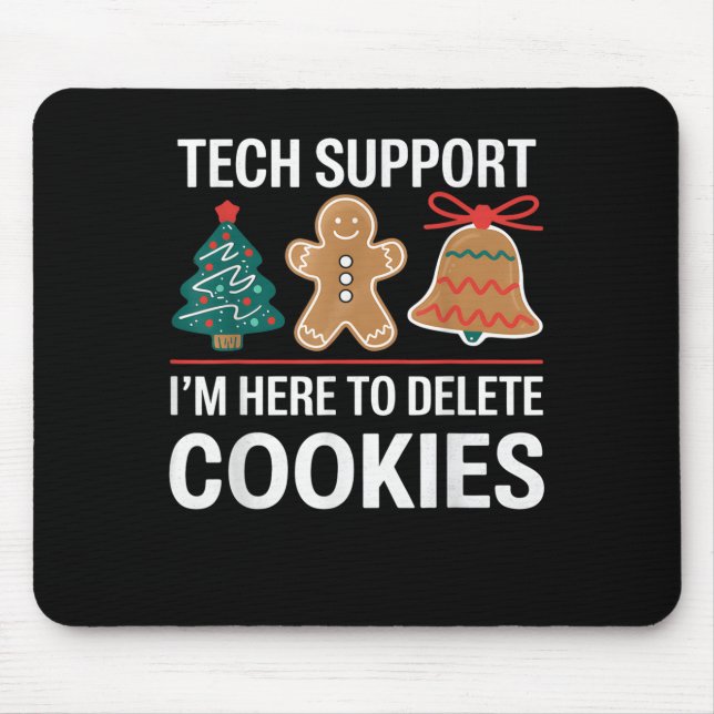Tech Suprt I'm Here To Delete Your Cookies Xmas Ch Mouse Pad (Front)