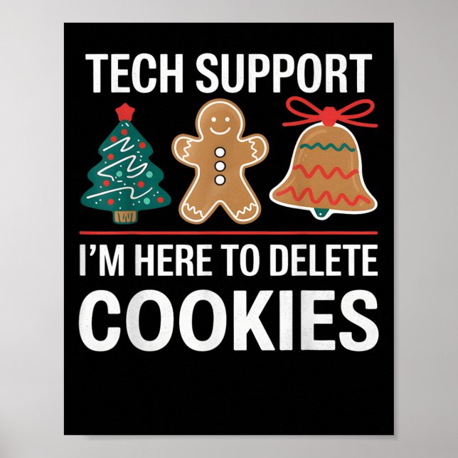 Tech Suprt I'm Here To Delete Your Cookies Xmas Ch Poster (Front)