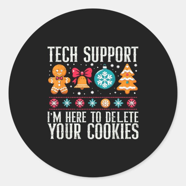 Tech Suprt I'm Here To Delete Your Cookies Xmas Me Classic Round Sticker (Front)