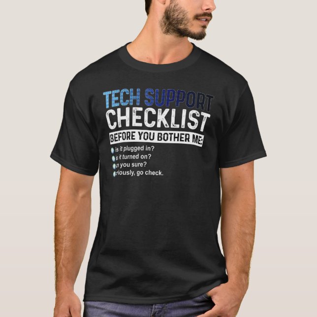 Tech Technical Support Checklist All Things Geek N T-Shirt (Front)