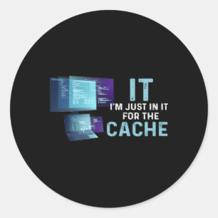 Tech Technical Support Helpdesk I'M Just In It For Classic Round Sticker