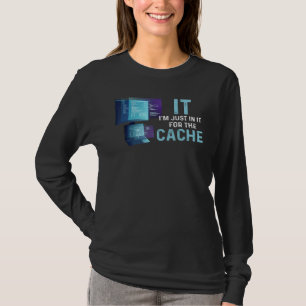 Tech Technical Support Helpdesk I'm Just In It For T-Shirt