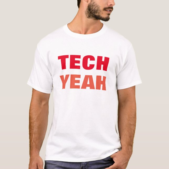 Tech Yeah Tee (Front)