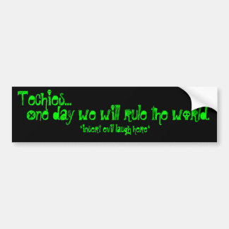 Techies rule the world bumper sticker