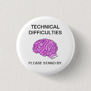 "Technical Difficulties" button
