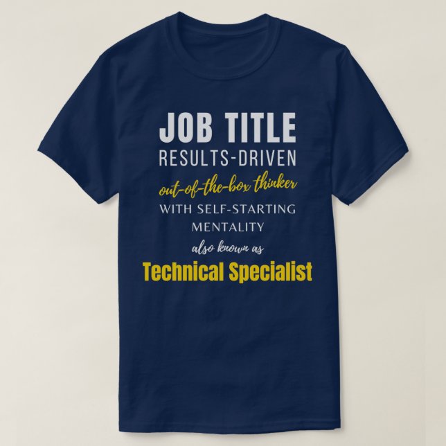 Technical Specialist Humour Coworker Career Birthd T-Shirt (Design Front)