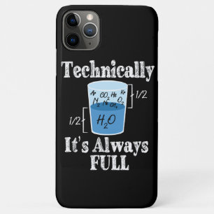 Technically It's Alway Full Funny Science iPhone 11 Pro Max Case