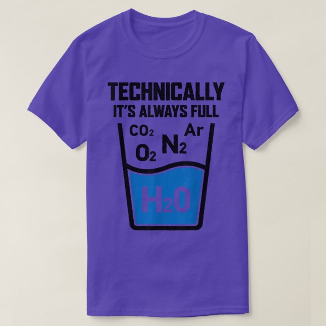Technically It's Always Full Science Chemistry Sar T-Shirt (Design Front)