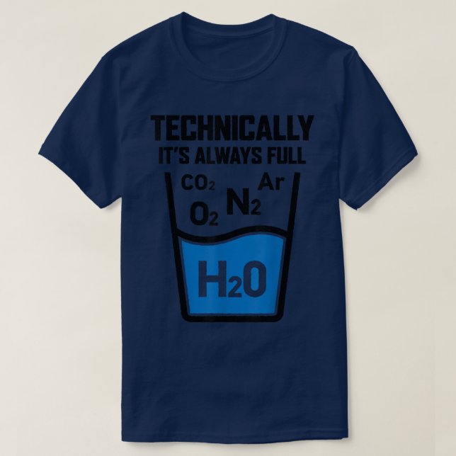 Technically It's Always Full Science Chemistry Sar T-Shirt (Design Front)