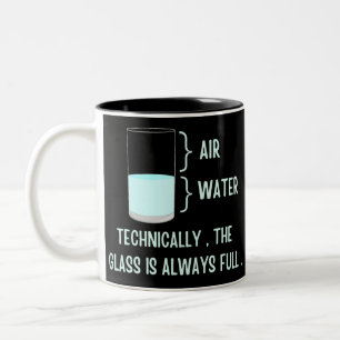 Technically the glass is always full Two-Tone coffee mug