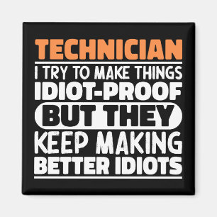 Technician I Try To Make Things Funny Sayings Cool Magnet