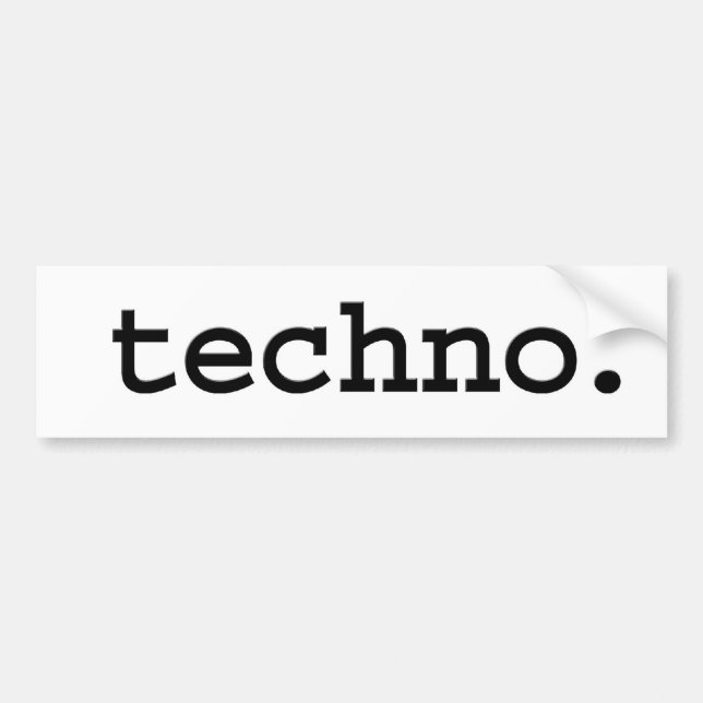 techno. bumper sticker (Front)