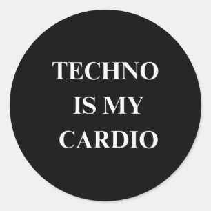 Techno Is My Cardio Funny Music Rave Quote Classic Round Sticker