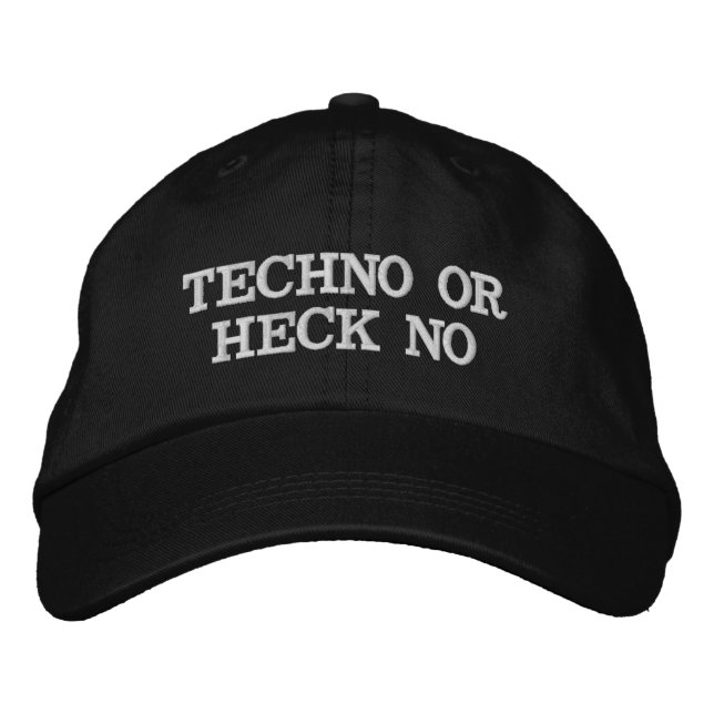 Techno or Heck No Embroidered Hat (Front)