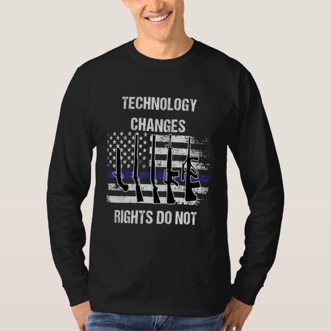 Technology Changes Rights Do Not 2nd Amendment Gun T-Shirt (Front)