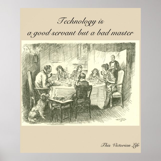 Technology is a good servant but a bad master poster (Front)