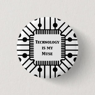 Technology is My Muse 1 Inch Round Button