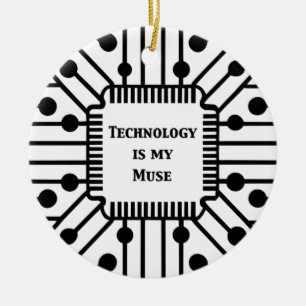 Technology is My Muse Ceramic Ornament