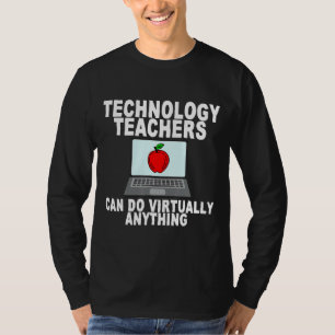Technology Teachers Can Do Virtually Anything 1 T-Shirt