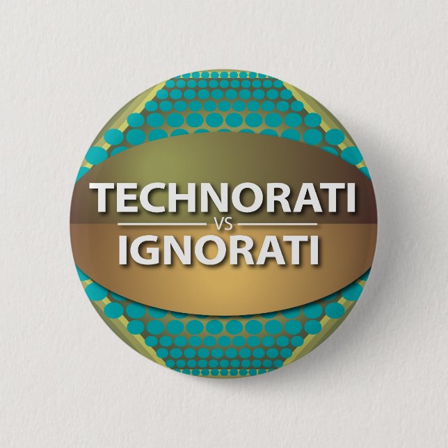 Technorati vs Ignorati 2 Inch Round Button (Front)