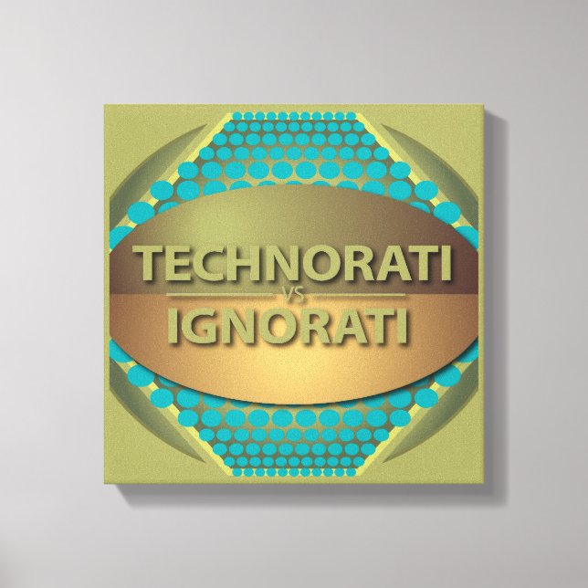 Technorati vs Ignorati Canvas Print (Front)