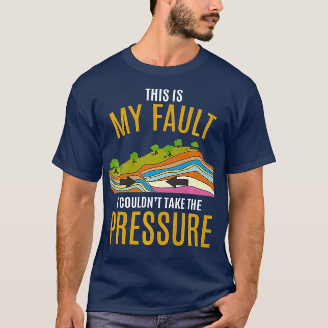 Tectonic Plates Model Earthquake Sorry Geology T-Shirt (Front)