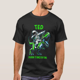 Ted Crushin' It Since Day One Astronaut Dinosaur C T-Shirt