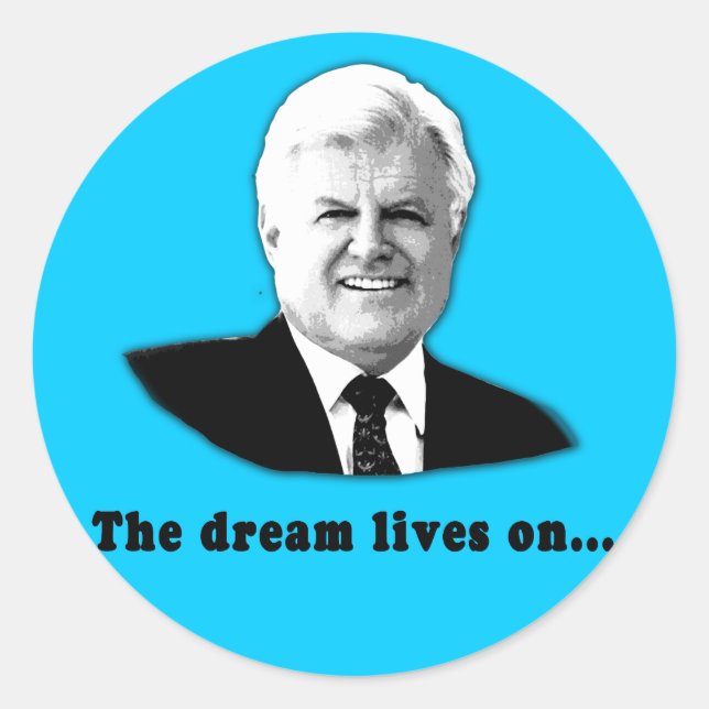 Ted Kennedy The Dream Lives On Classic Round Sticker (Front)