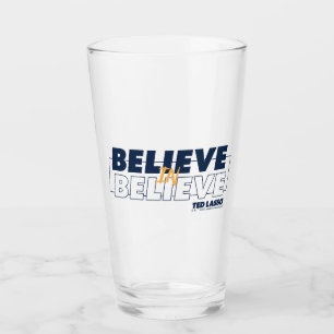 Ted Lasso Believe in Believe Glass